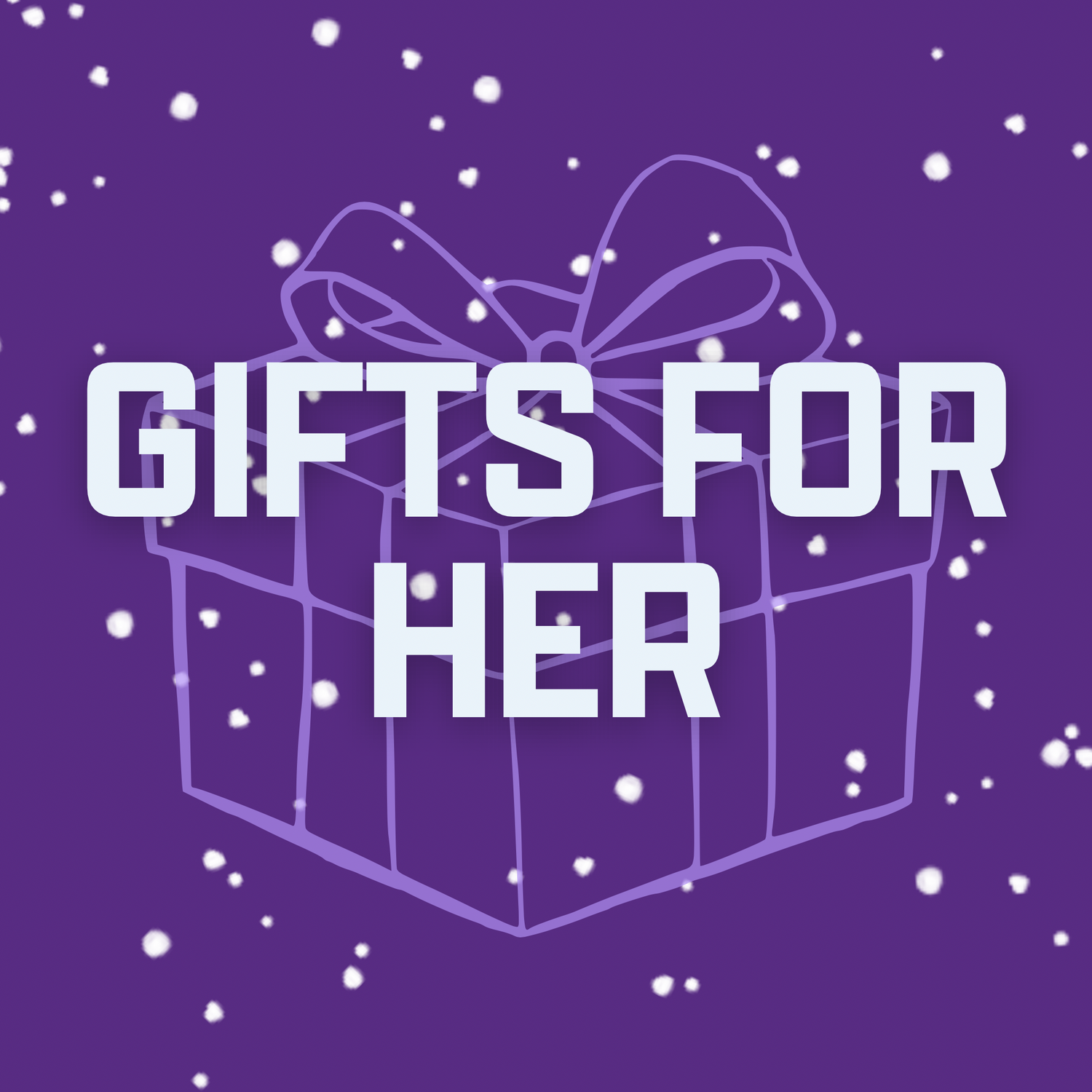 Gifts For Her