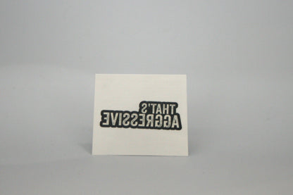 Temporary Tattoos - Thats Aggressive